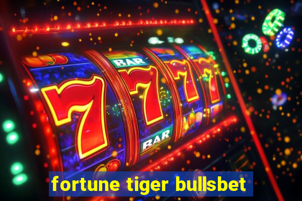 fortune tiger bullsbet